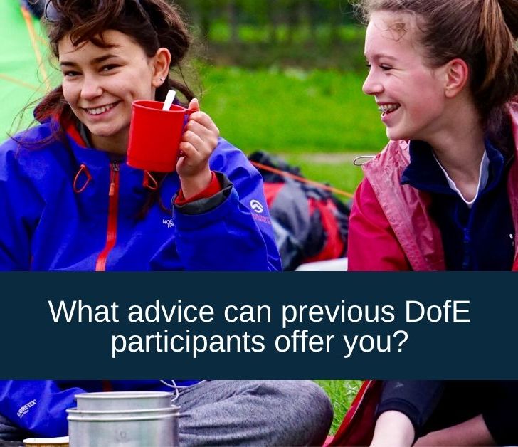 What advice can previous DofE expedition participants offer you?